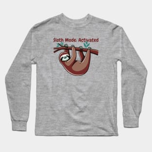 Sloth Mode Activated Long Sleeve T-Shirt